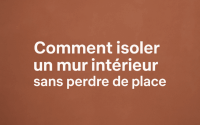 Comment isoler un mur intérieur sans perdre de place